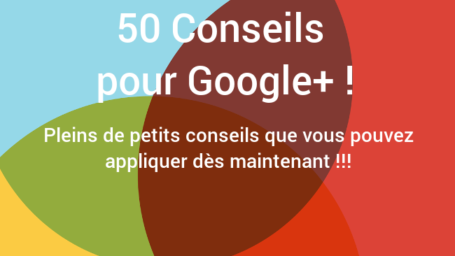 Conseil pour Google Plus